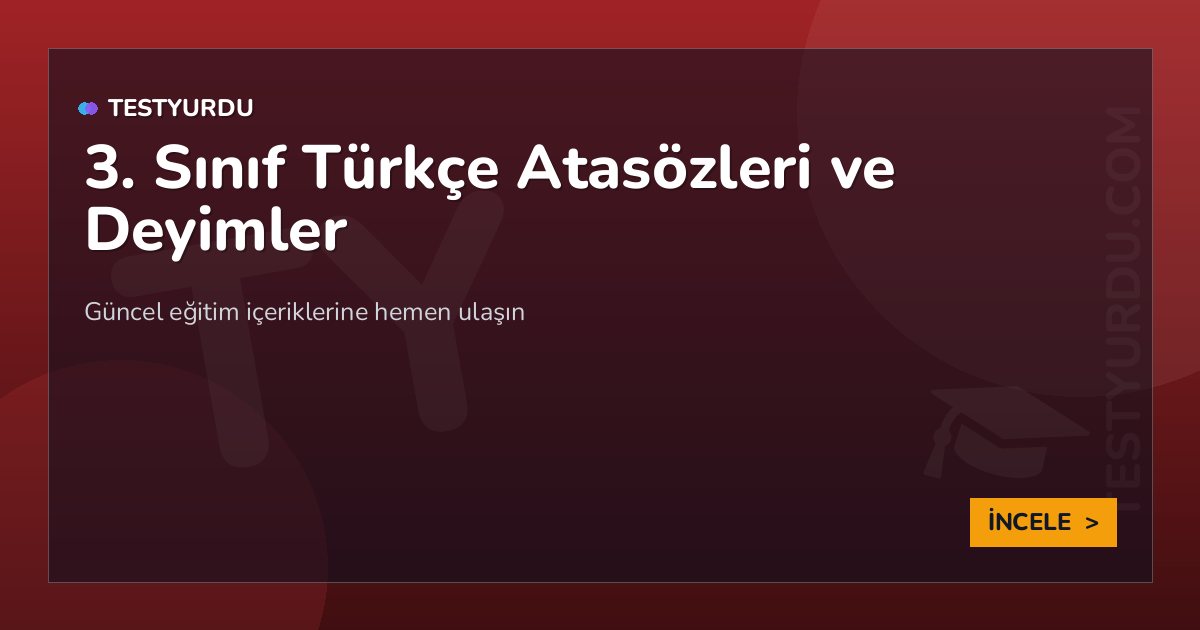 3. Sınıf Türkçe Atasözleri ve Deyimler
