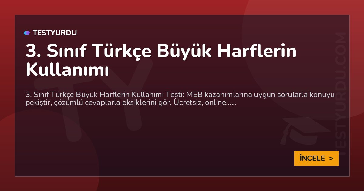 3. Sınıf Türkçe Büyük Harflerin Kullanımı 2 3. Sınıf Türkçe Büyük Harflerin Kullanımı