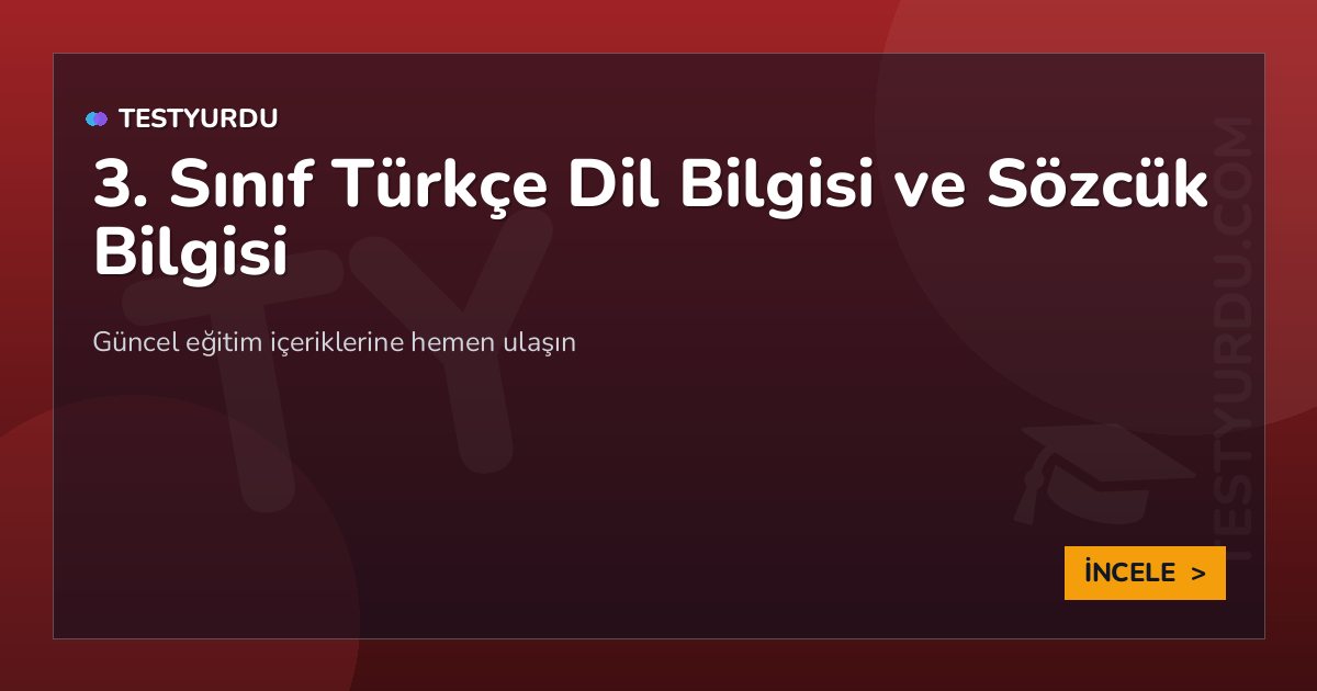 3. Sınıf Türkçe Dil Bilgisi ve Sözcük Bilgisi