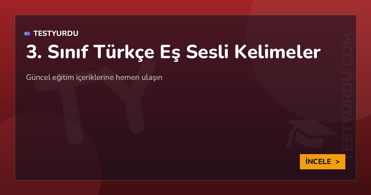 3. Sınıf Türkçe Eş Sesli Kelimeler 2 3. Sınıf Türkçe Eş Sesli Kelimeler