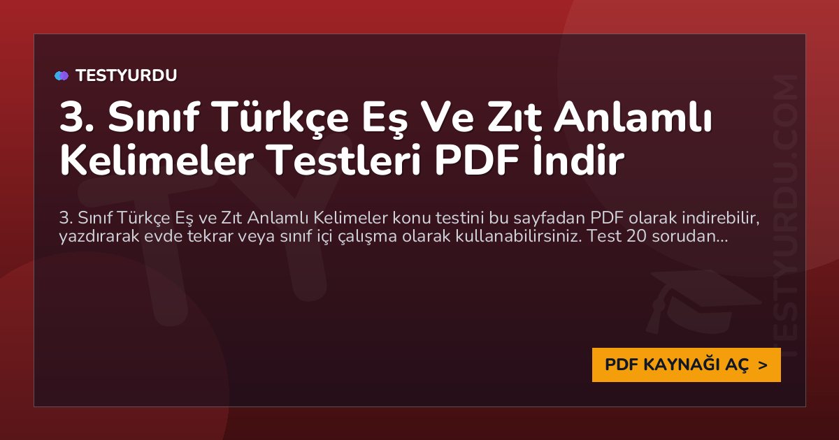 3. Sınıf Türkçe Eş Ve Zıt Anlamlı Kelimeler Testi PDF İndir