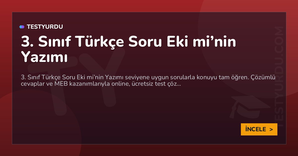 3. Sınıf Türkçe Soru Eki mi'nin Yazımı 2 3. Sınıf Türkçe Soru Eki mi’nin Yazımı