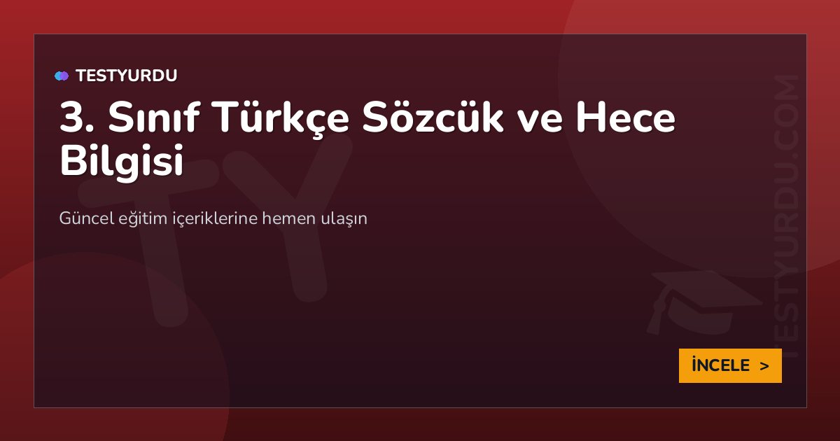 3. Sınıf Türkçe Sözcük ve Hece Bilgisi