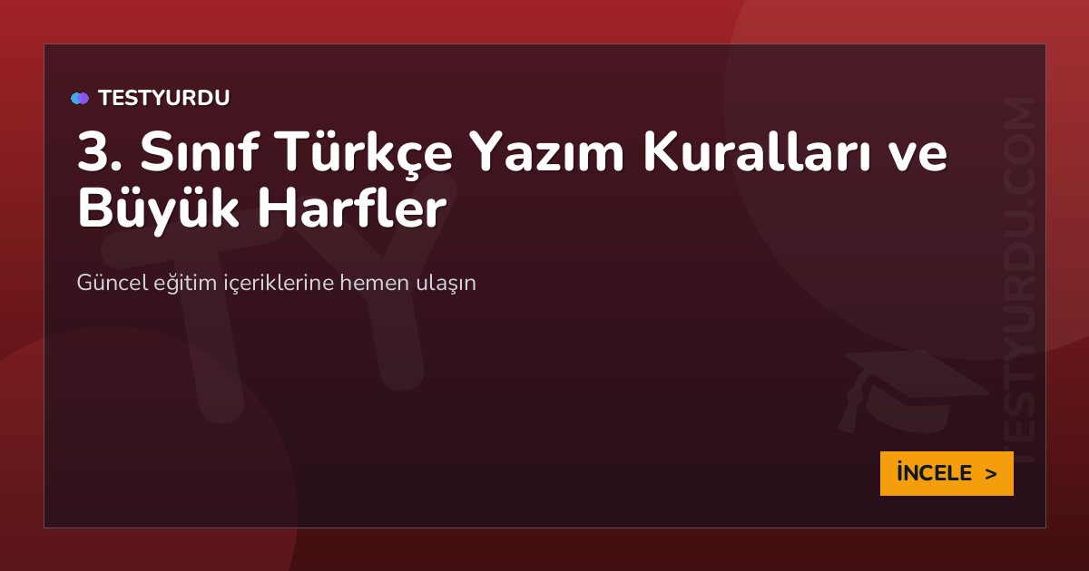 3. Sınıf Türkçe Yazım Kuralları ve Büyük Harfler