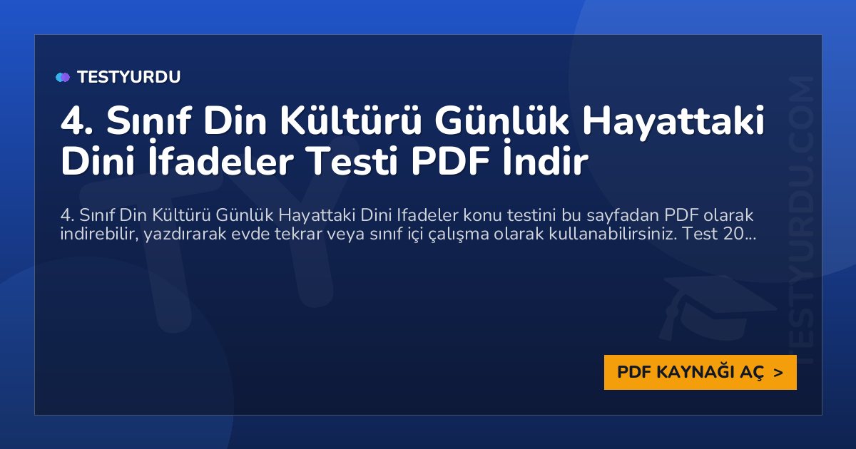 4. Sınıf Din Kültürü Günlük Hayattaki Dini İfadeler Testi PDF İndir 1 4. Sınıf Din Kültürü Günlük Hayattaki Dini İfadeler Testi PDF İndir