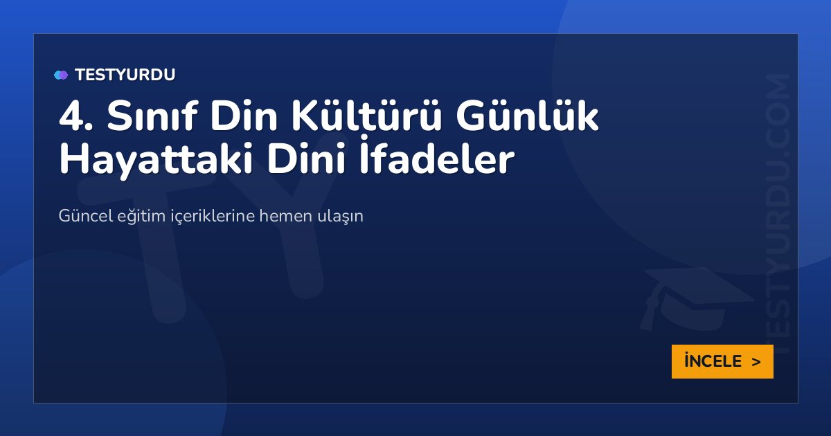 4. Sınıf Din Kültürü Günlük Hayattaki Dini İfadeler 2 4. Sınıf Din Kültürü Günlük Hayattaki Dini İfadeler