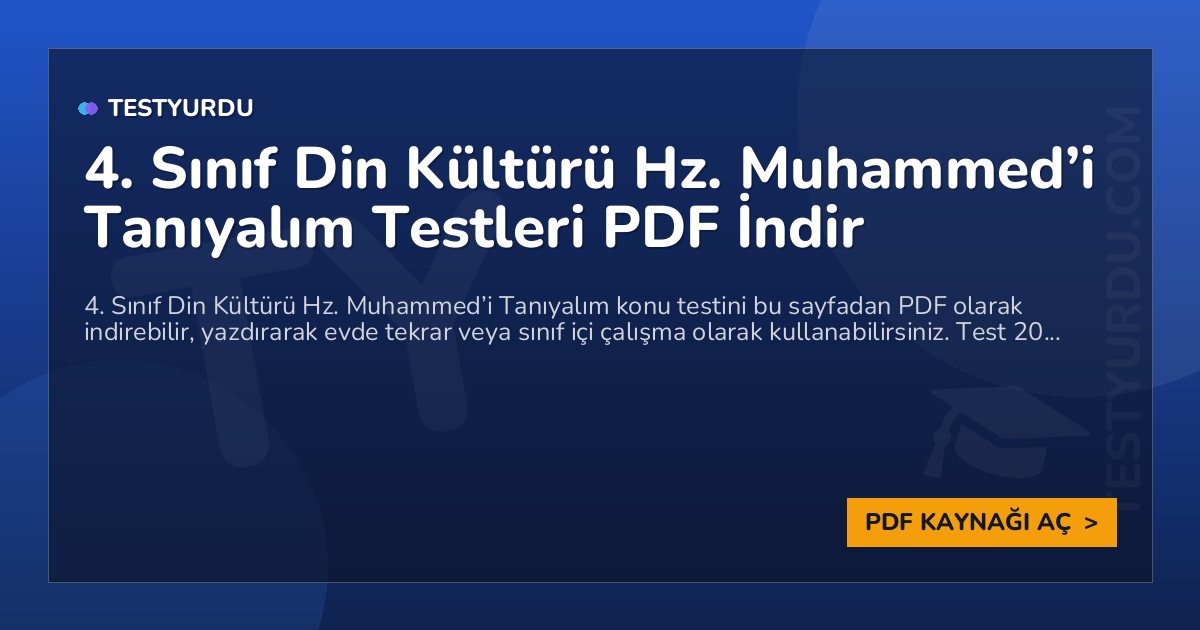 4. Sınıf Din Kültürü Hz. Muhammed'i Tanıyalım Testleri PDF İndir 1 4. Sınıf Din Kültürü Hz. Muhammed’i Tanıyalım Testleri PDF İndir