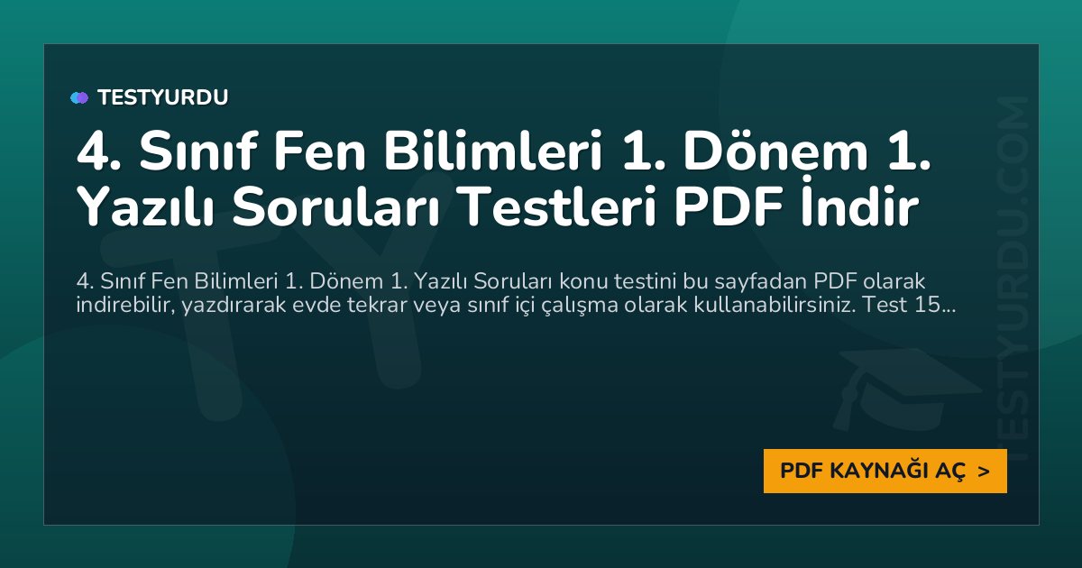 4. Sınıf Fen Bilimleri 1. Dönem 1. Yazılı Soruları Testleri PDF İndir 1 4. Sınıf Fen Bilimleri 1. Dönem 1. Yazılı Soruları Testleri PDF İndir