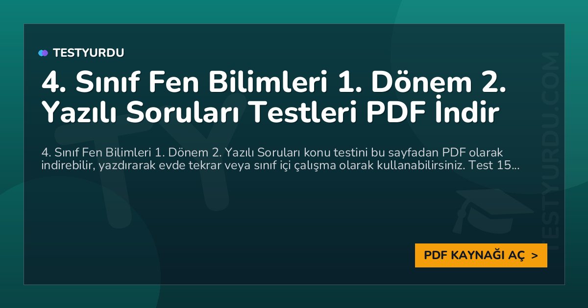 4. Sınıf Fen Bilimleri 1. Dönem 2. Yazılı Soruları Testleri PDF İndir 1 4. Sınıf Fen Bilimleri 1. Dönem 2. Yazılı Soruları Testleri PDF İndir