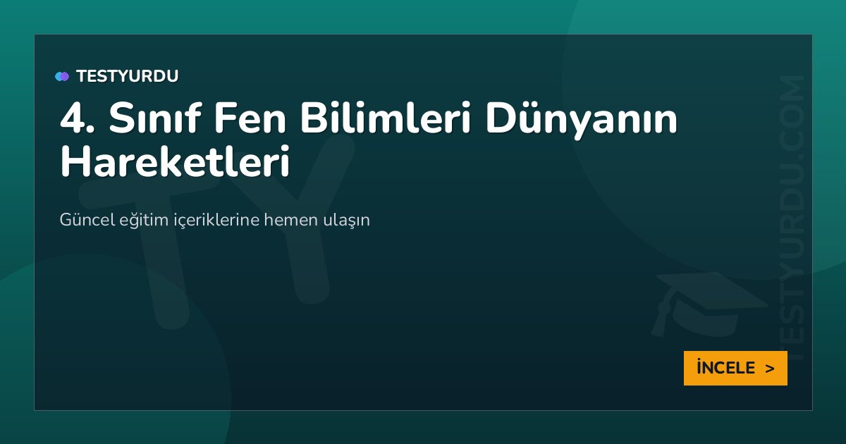 4. Sınıf Fen Bilimleri Dünyanın Hareketleri 2 4. Sınıf Fen Bilimleri Dünyanın Hareketleri