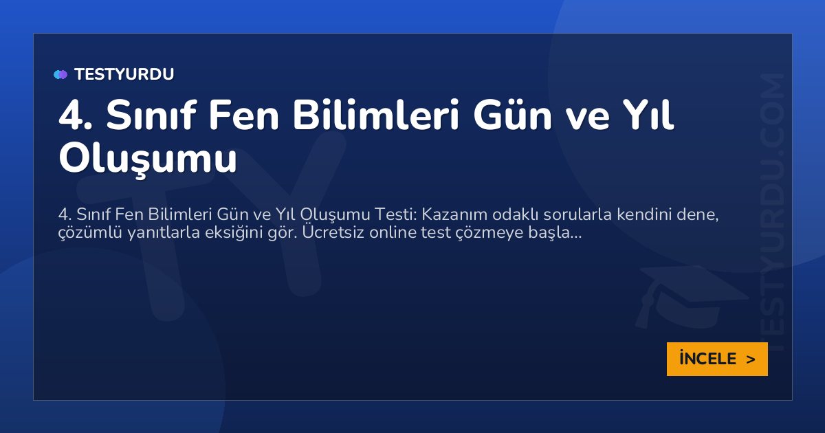 4. Sınıf Fen Bilimleri Gün ve Yıl Oluşumu 2 4. Sınıf Fen Bilimleri Gün ve Yıl Oluşumu
