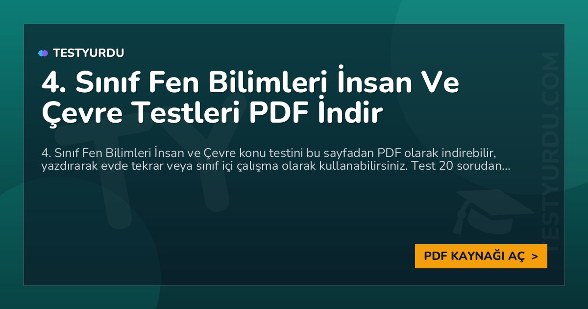 4. Sınıf Fen Bilimleri İnsan Ve Çevre Testleri PDF İndir