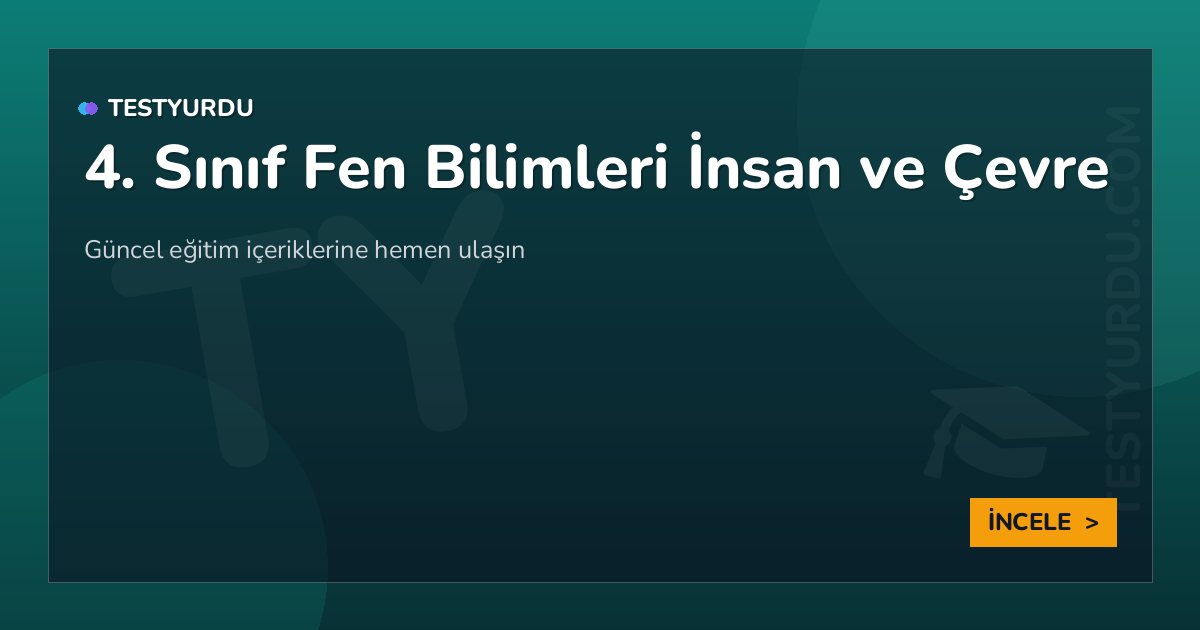 4. Sınıf Fen Bilimleri İnsan ve Çevre 2 4. Sınıf Fen Bilimleri İnsan ve Çevre