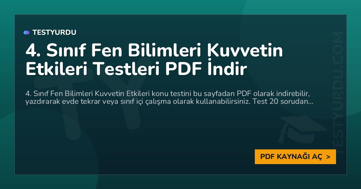 4. Sınıf Fen Bilimleri Kuvvetin Etkileri Testleri PDF İndir 1 4. Sınıf Fen Bilimleri Kuvvetin Etkileri Testleri PDF İndir