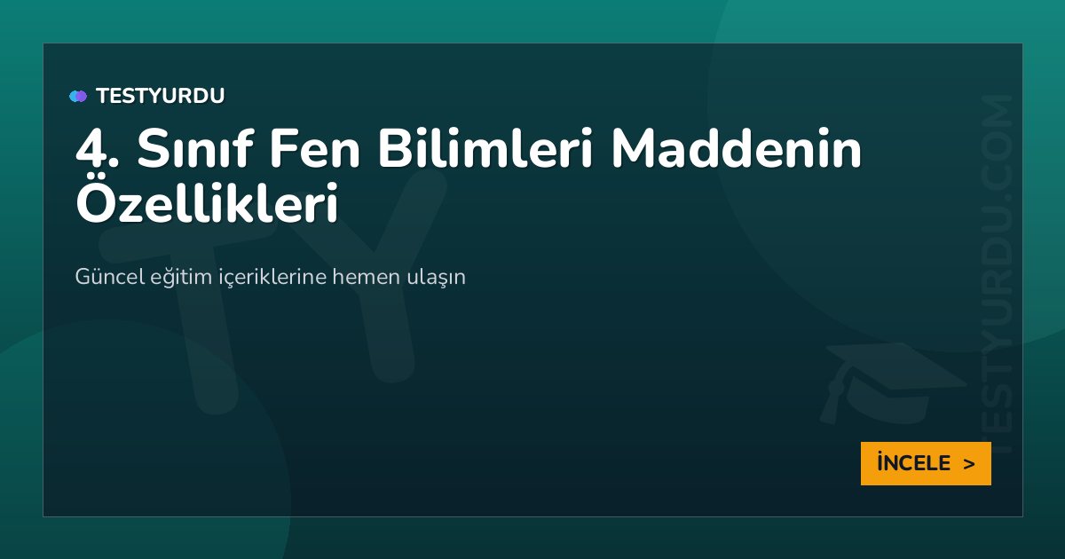 4. Sınıf Fen Bilimleri Maddenin Özellikleri