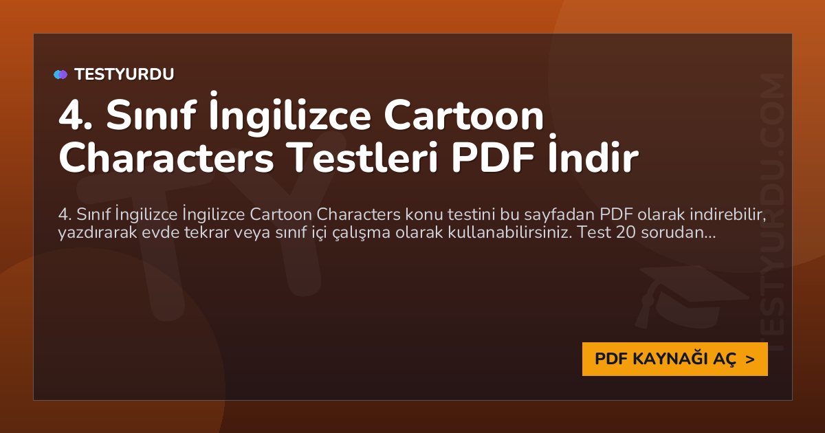 4. Sınıf İngilizce Cartoon Characters Testi PDF İndir 1 4. Sınıf İngilizce Cartoon Characters Testi PDF İndir