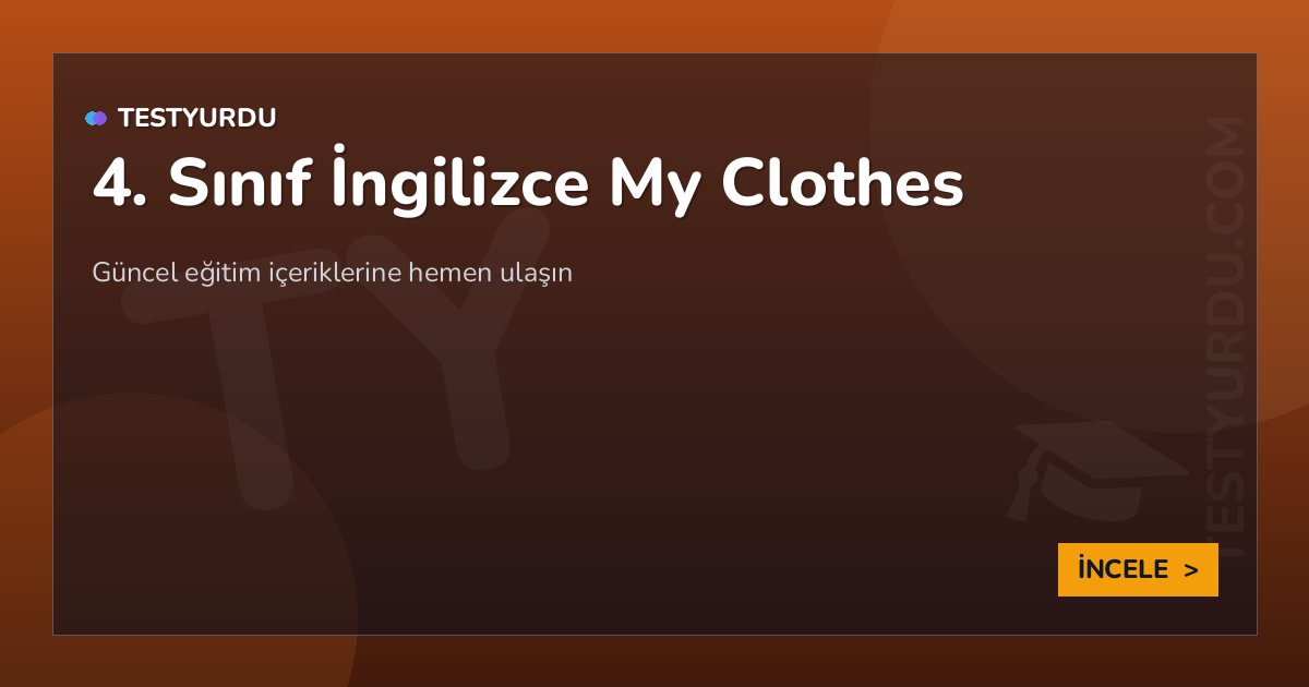 4. Sınıf İngilizce My Clothes