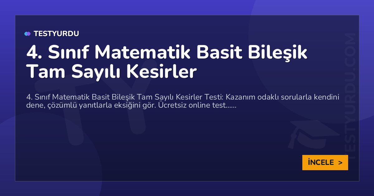 4. Sınıf Matematik Basit Bileşik Tam Sayılı Kesirler