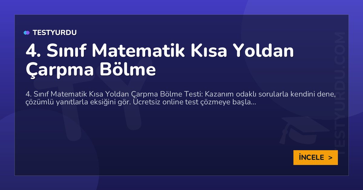 4. Sınıf Matematik Kısa Yoldan Çarpma Bölme