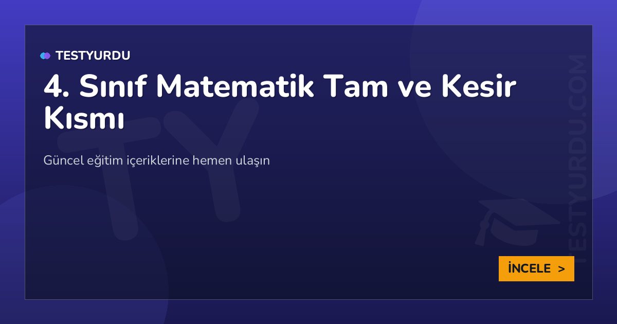 4. Sınıf Matematik Tam ve Kesir Kısmı
