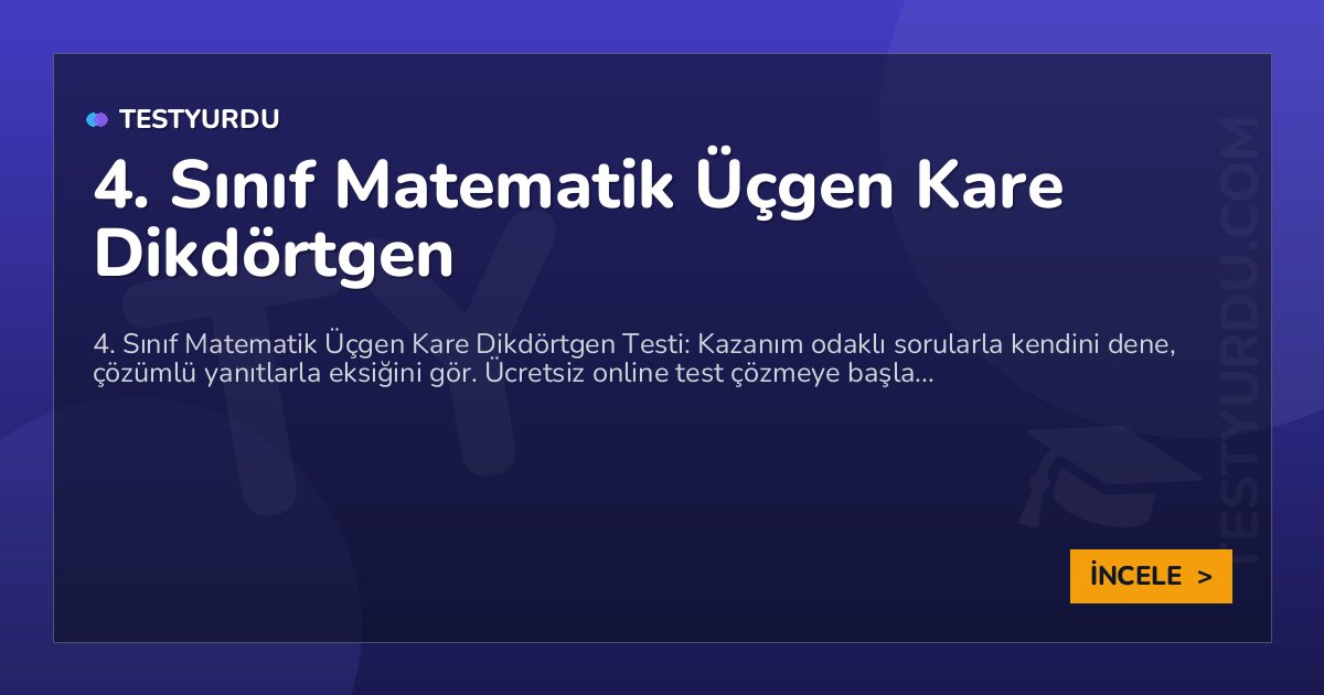 4. Sınıf Matematik Üçgen Kare Dikdörtgen 2 4. Sınıf Matematik Üçgen Kare Dikdörtgen