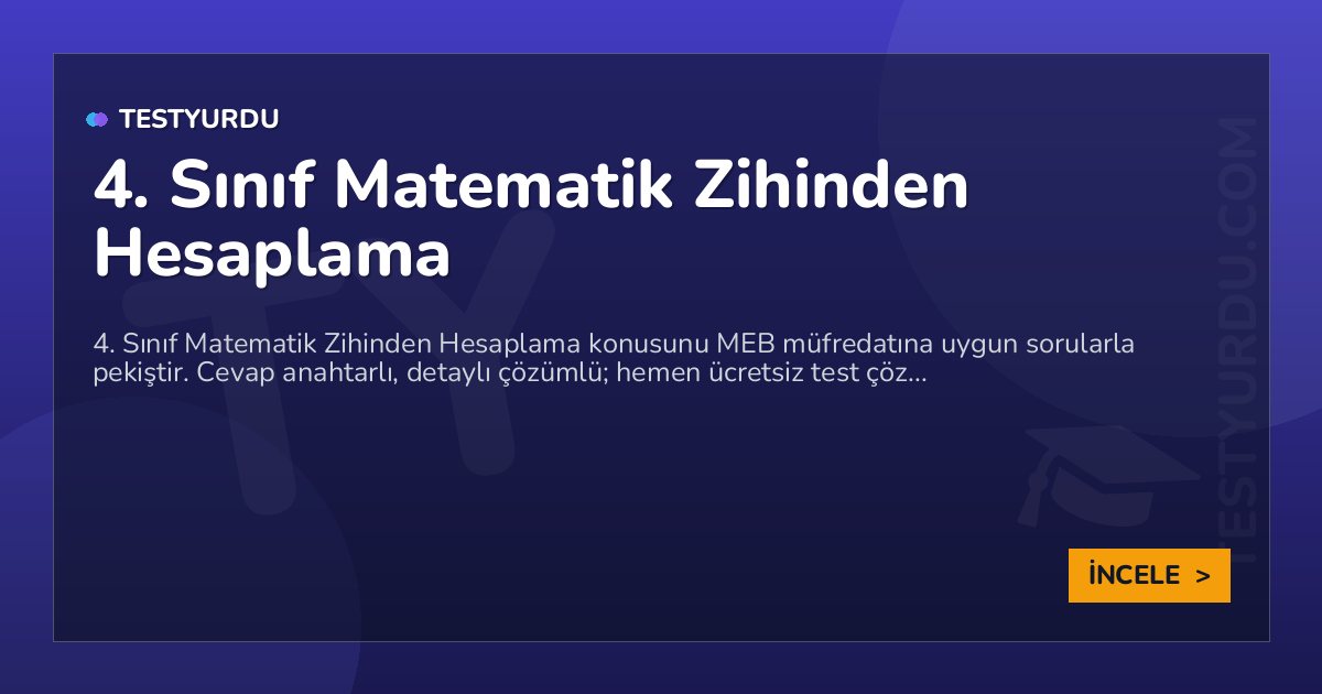 4. Sınıf Matematik Zihinden Hesaplama
