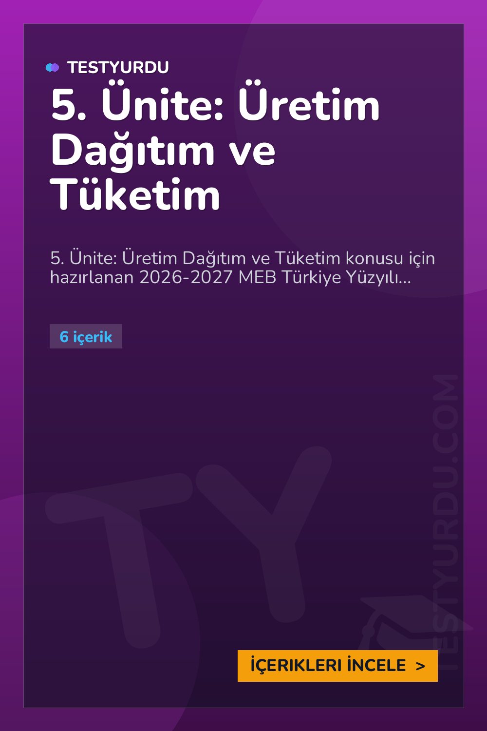 5. Ünite: Üretim Dağıtım ve Tüketim