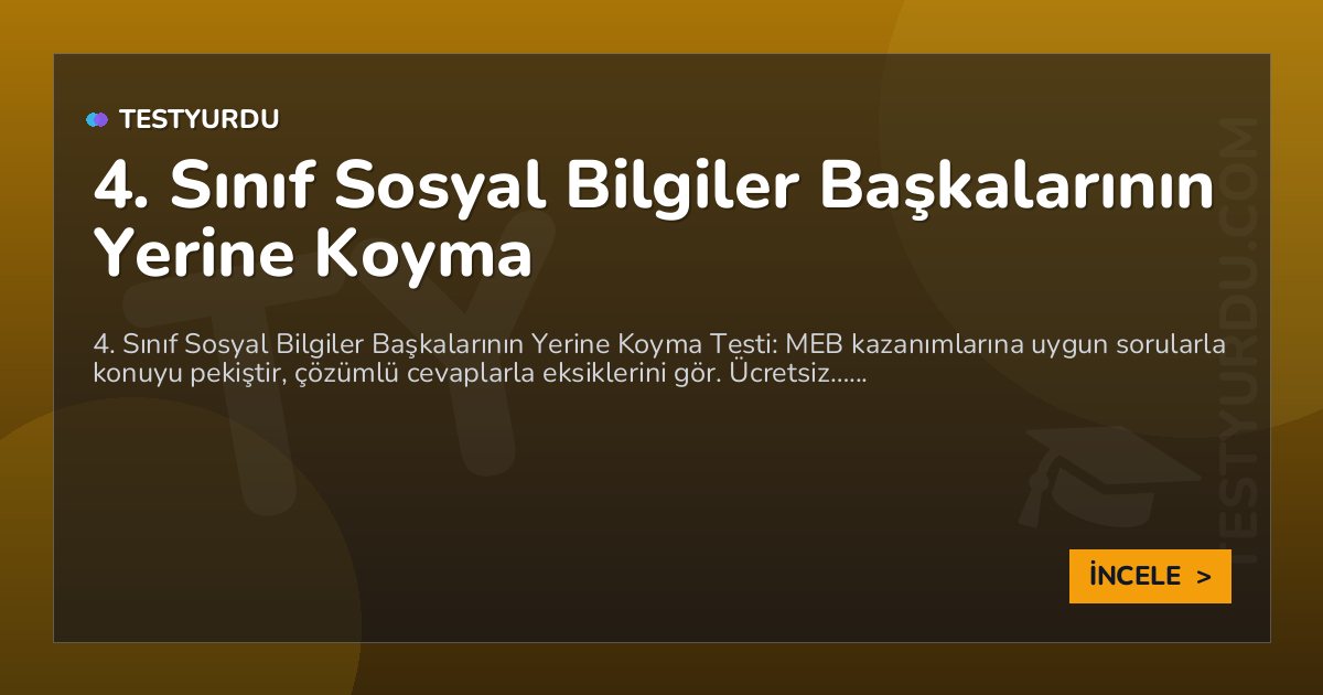 4. Sınıf Sosyal Bilgiler Başkalarının Yerine Koyma