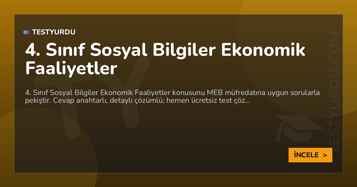 4. Sınıf Sosyal Bilgiler Ekonomik Faaliyetler