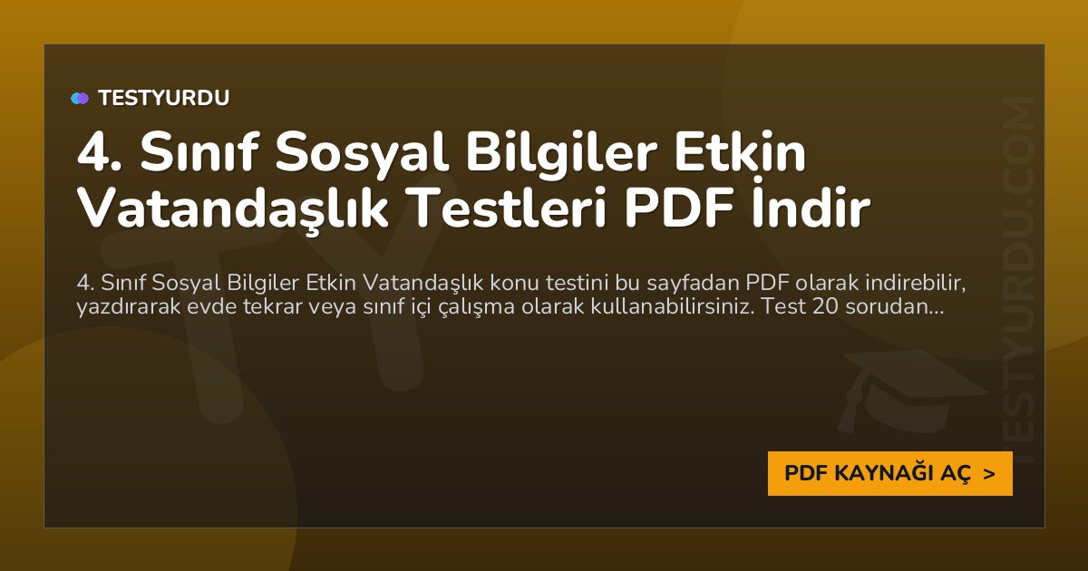 4. Sınıf Sosyal Bilgiler Etkin Vatandaşlık Testleri PDF İndir 1 4. Sınıf Sosyal Bilgiler Etkin Vatandaşlık Testleri PDF İndir