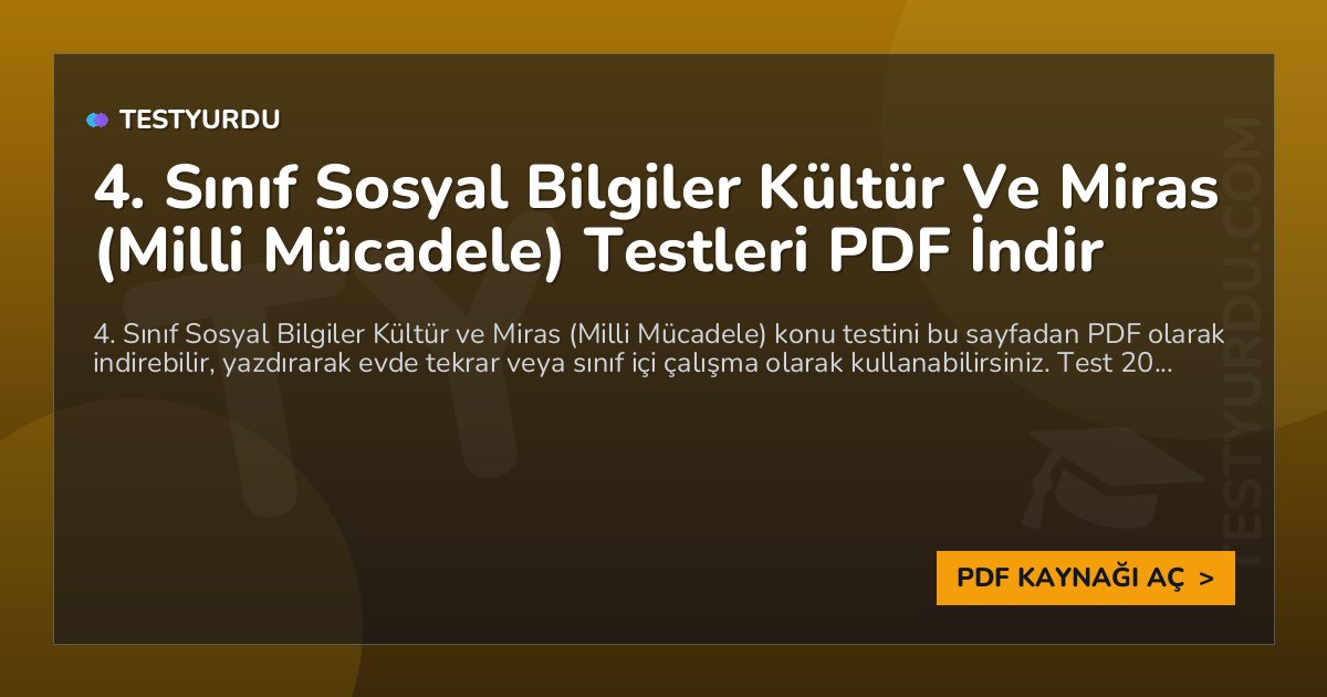 4. Sınıf Sosyal Bilgiler Kültür Ve Miras (Milli Mücadele) Testleri PDF İndir 1 4. Sınıf Sosyal Bilgiler Kültür Ve Miras (Milli Mücadele) Testleri PDF İndir