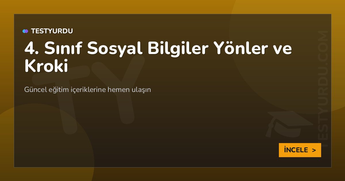 4. Sınıf Sosyal Bilgiler Yönler ve Kroki