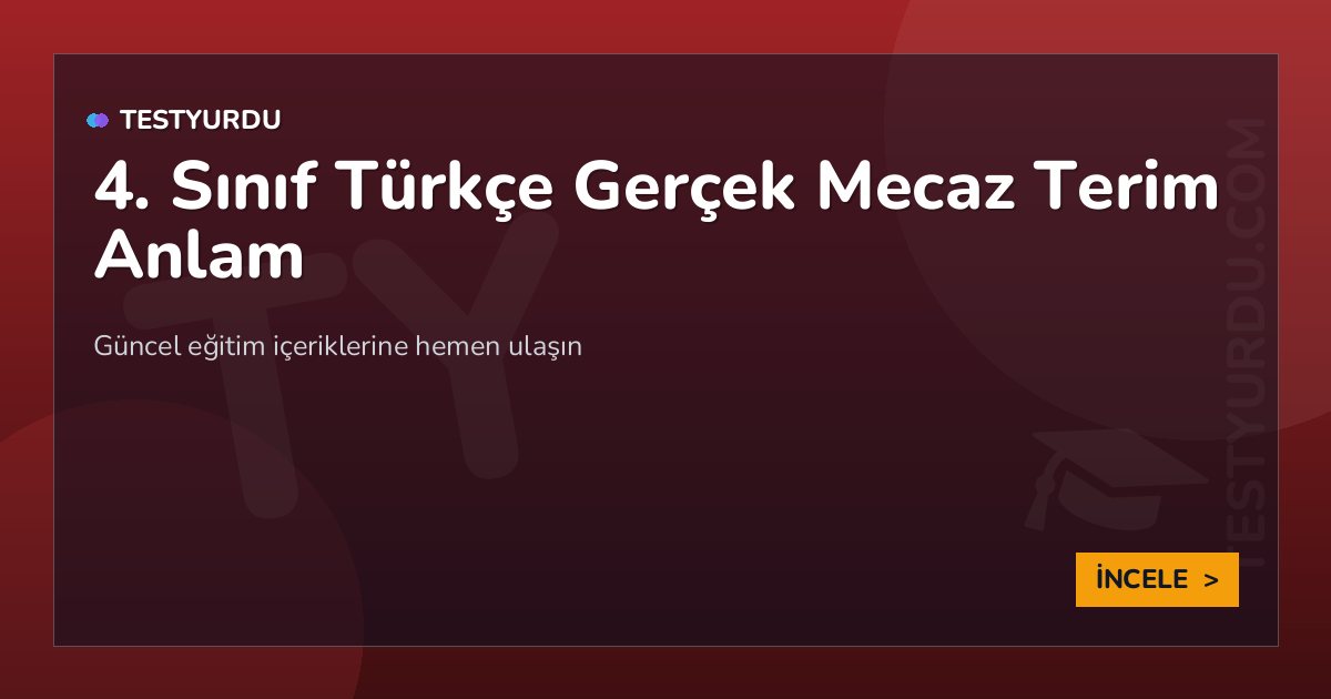 4. Sınıf Türkçe Gerçek Mecaz Terim Anlam 2 4. Sınıf Türkçe Gerçek Mecaz Terim Anlam