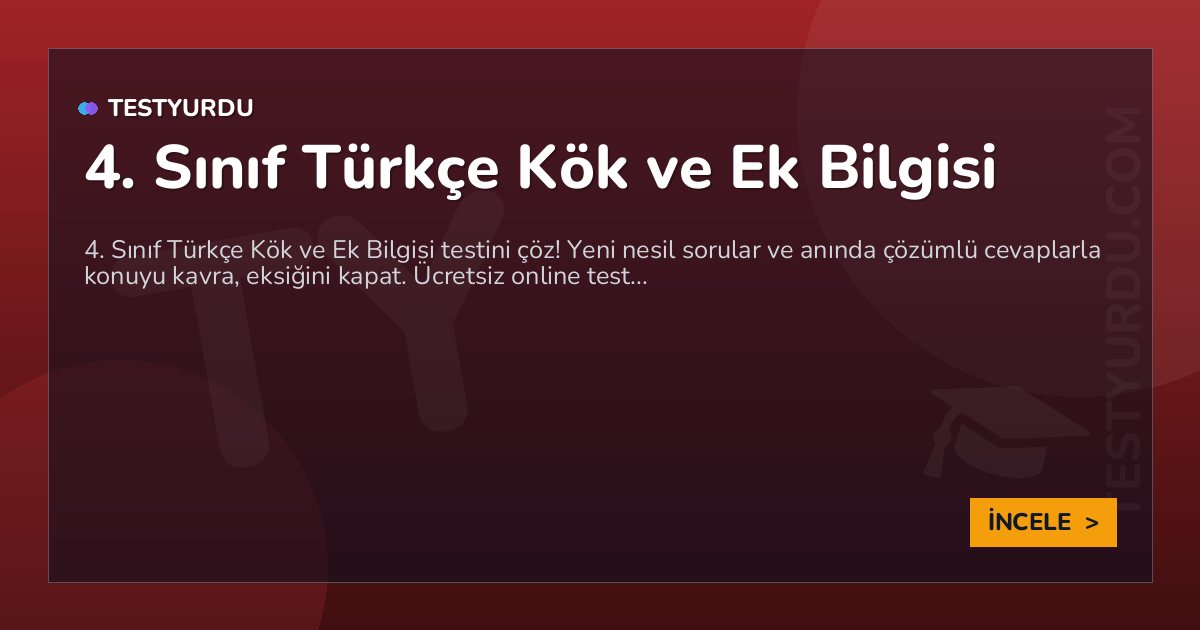 4. Sınıf Türkçe Kök ve Ek Bilgisi 2 4. Sınıf Türkçe Kök ve Ek Bilgisi