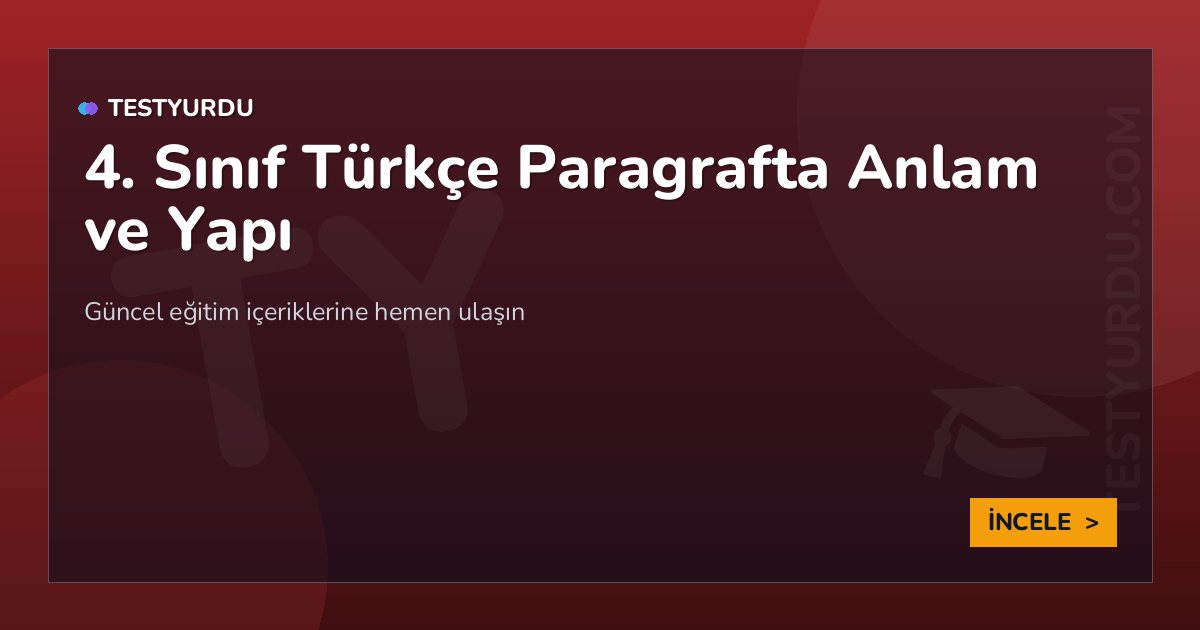 4. Sınıf Türkçe Paragrafta Anlam ve Yapı 2 4. Sınıf Türkçe Paragrafta Anlam ve Yapı