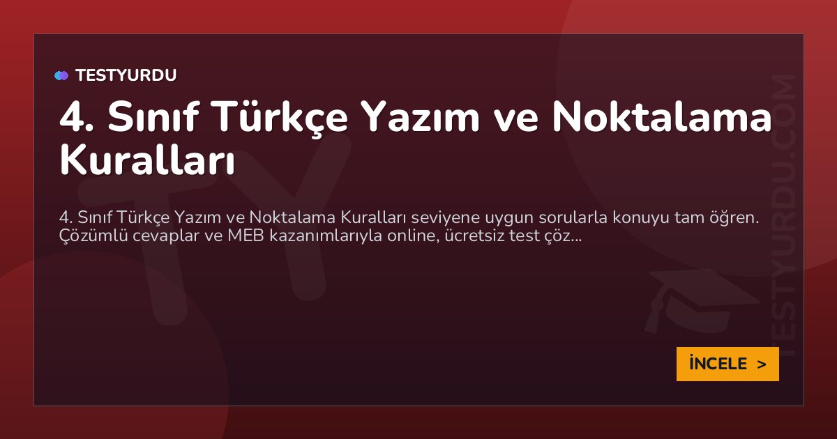 4. Sınıf Türkçe Yazım ve Noktalama Kuralları 2 4. Sınıf Türkçe Yazım ve Noktalama Kuralları