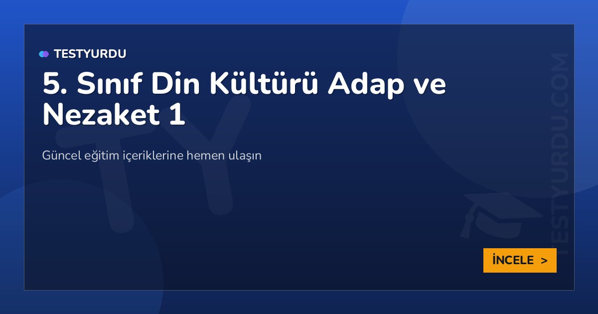 5. Sınıf Din Kültürü Adap ve Nezaket 1 2 5. Sınıf Din Kültürü Adap ve Nezaket 1