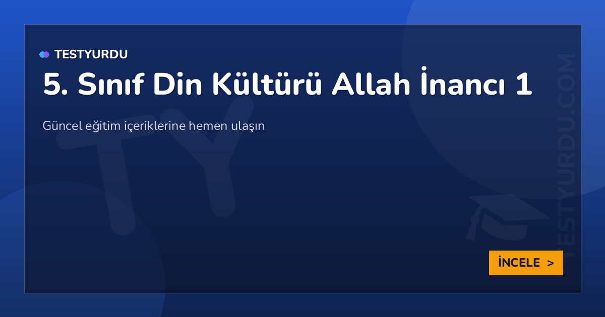 5. Sınıf Din Kültürü Allah İnancı 1