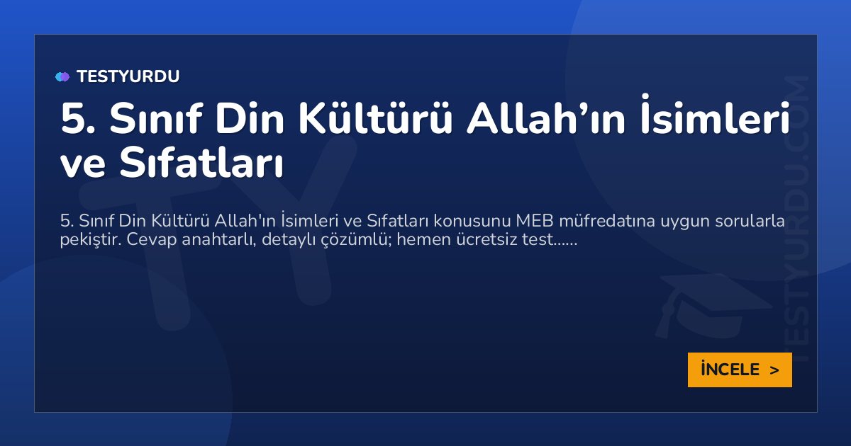 5. Sınıf Din Kültürü Allah'ın İsimleri ve Sıfatları 2 5. Sınıf Din Kültürü Allah’ın İsimleri ve Sıfatları