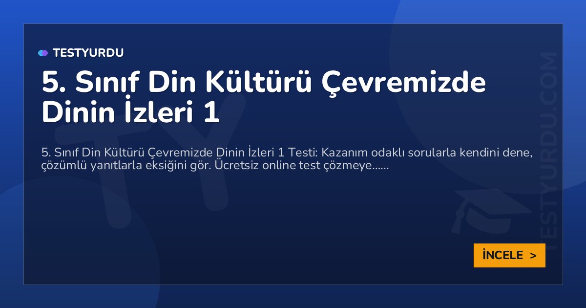 5. Sınıf Din Kültürü Çevremizde Dinin İzleri 1