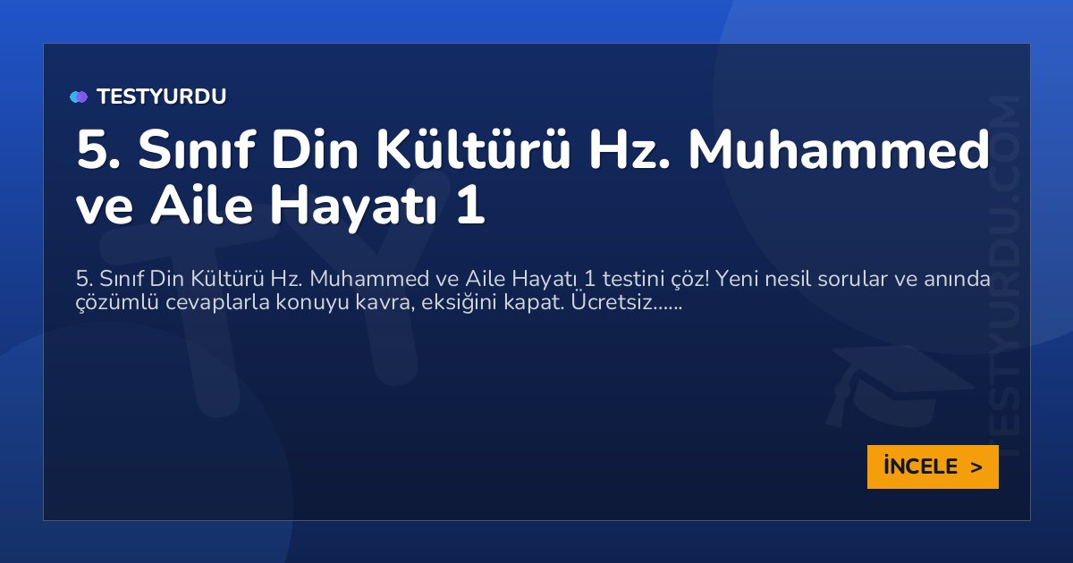 5. Sınıf Din Kültürü Hz. Muhammed ve Aile Hayatı 1
