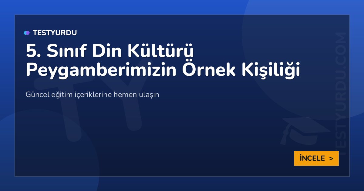 5. Sınıf Din Kültürü Peygamberimizin Örnek Kişiliği