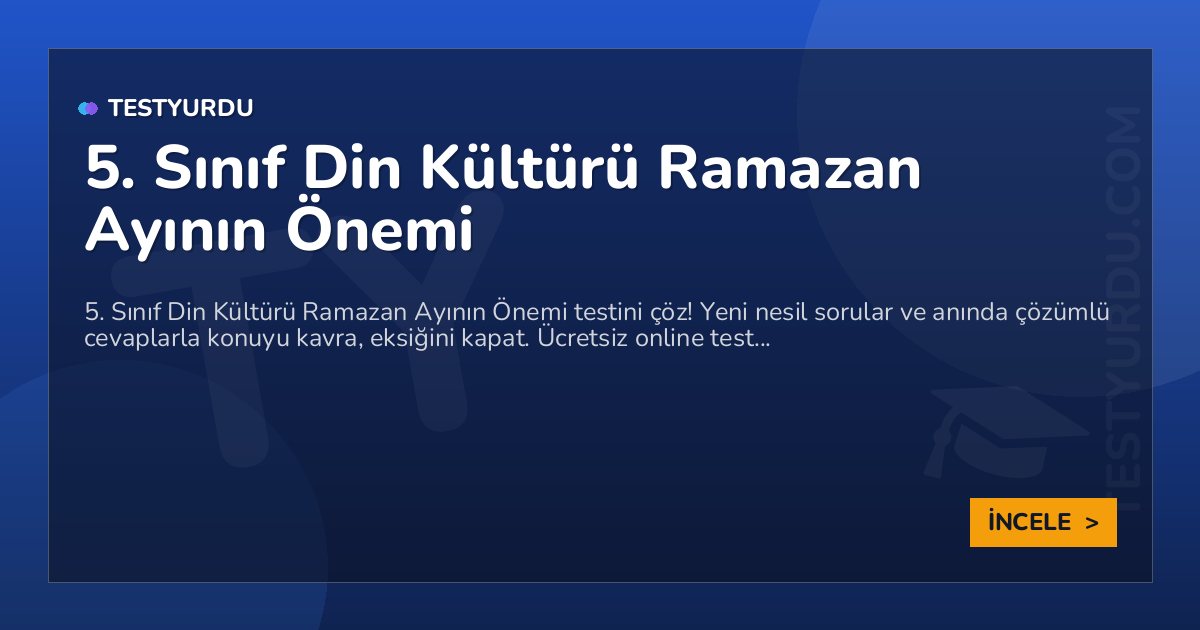 5. Sınıf Din Kültürü Ramazan Ayının Önemi
