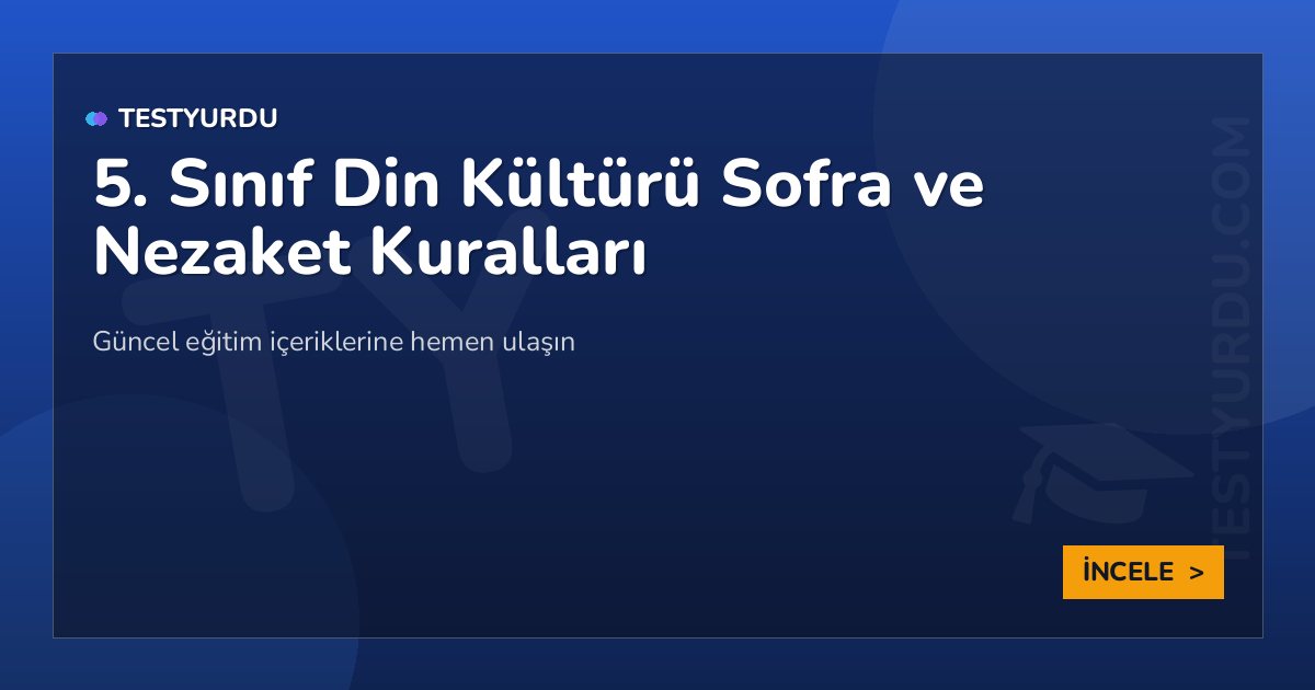 5. Sınıf Din Kültürü Sofra ve Nezaket Kuralları