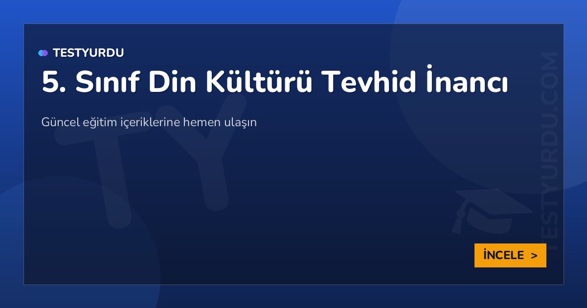 5. Sınıf Din Kültürü Tevhid İnancı