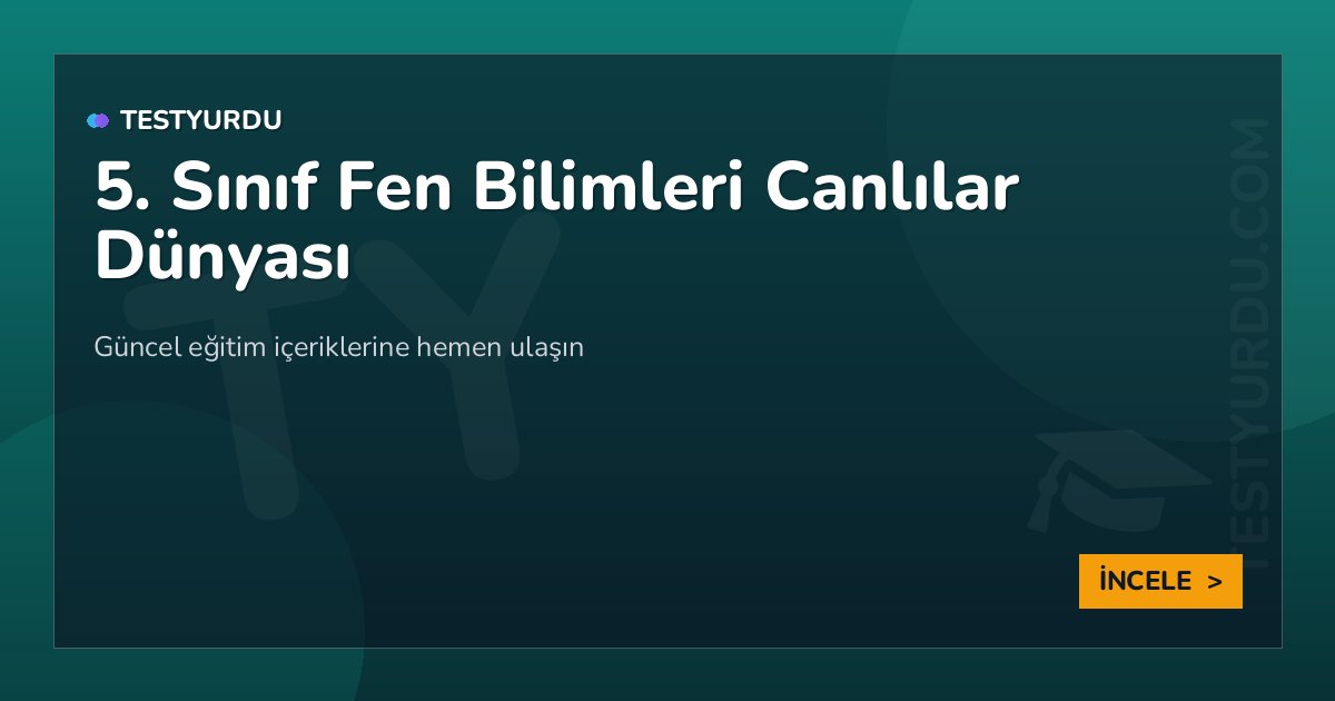 5. Sınıf Fen Bilimleri Canlılar Dünyası 2 5. Sınıf Fen Bilimleri Canlılar Dünyası