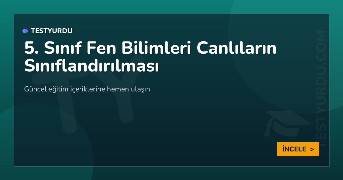 5. Sınıf Fen Bilimleri Canlıların Sınıflandırılması
