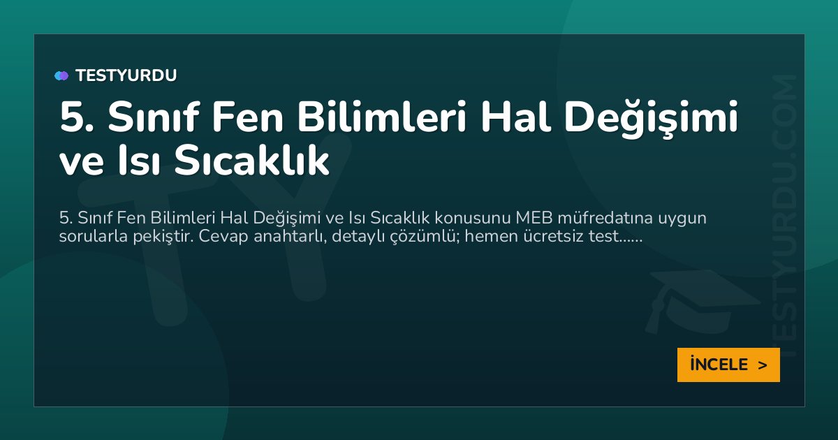 5. Sınıf Fen Bilimleri Hal Değişimi ve Isı Sıcaklık 2 5. Sınıf Fen Bilimleri Hal Değişimi ve Isı Sıcaklık