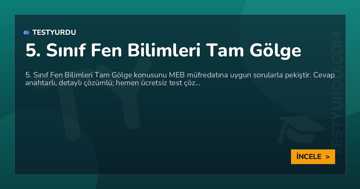 5. Sınıf Fen Bilimleri Tam Gölge 2 5. Sınıf Fen Bilimleri Tam Gölge