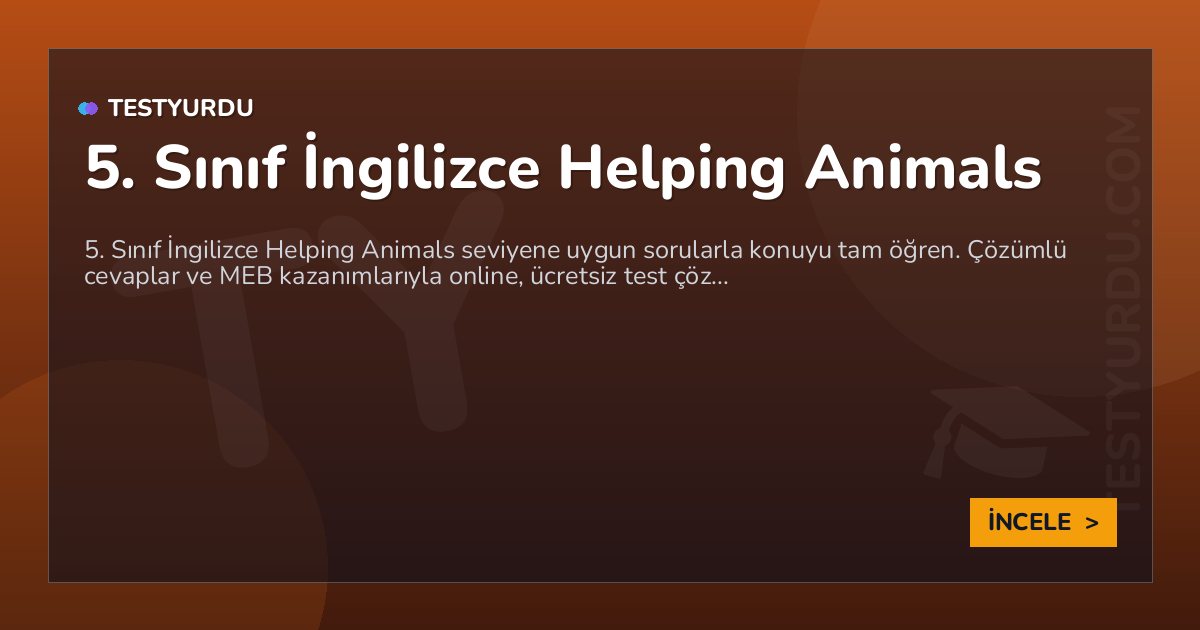 5. Sınıf İngilizce Helping Animals 2 5. Sınıf İngilizce Helping Animals